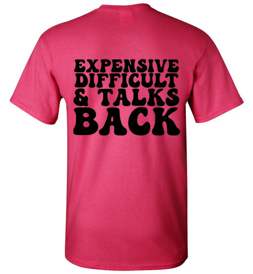 Expensive Difficult & Talks Back Graphic Tee Shirt Top