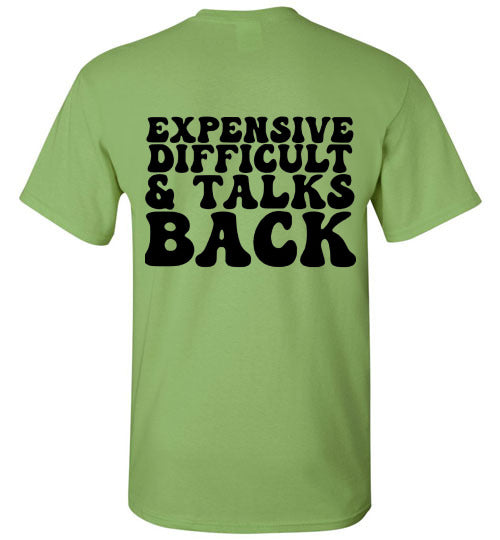 Expensive Difficult & Talks Back Graphic Tee Shirt Top