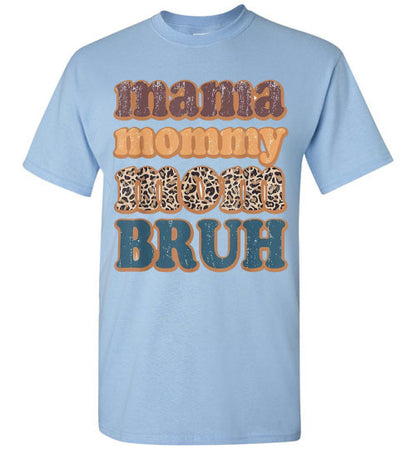 Mama Mommy Mom Bruh Graphic Tee Shirt Top