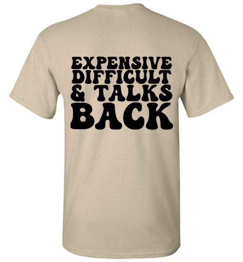 Expensive Difficult & Talks Back Graphic Tee Shirt Top