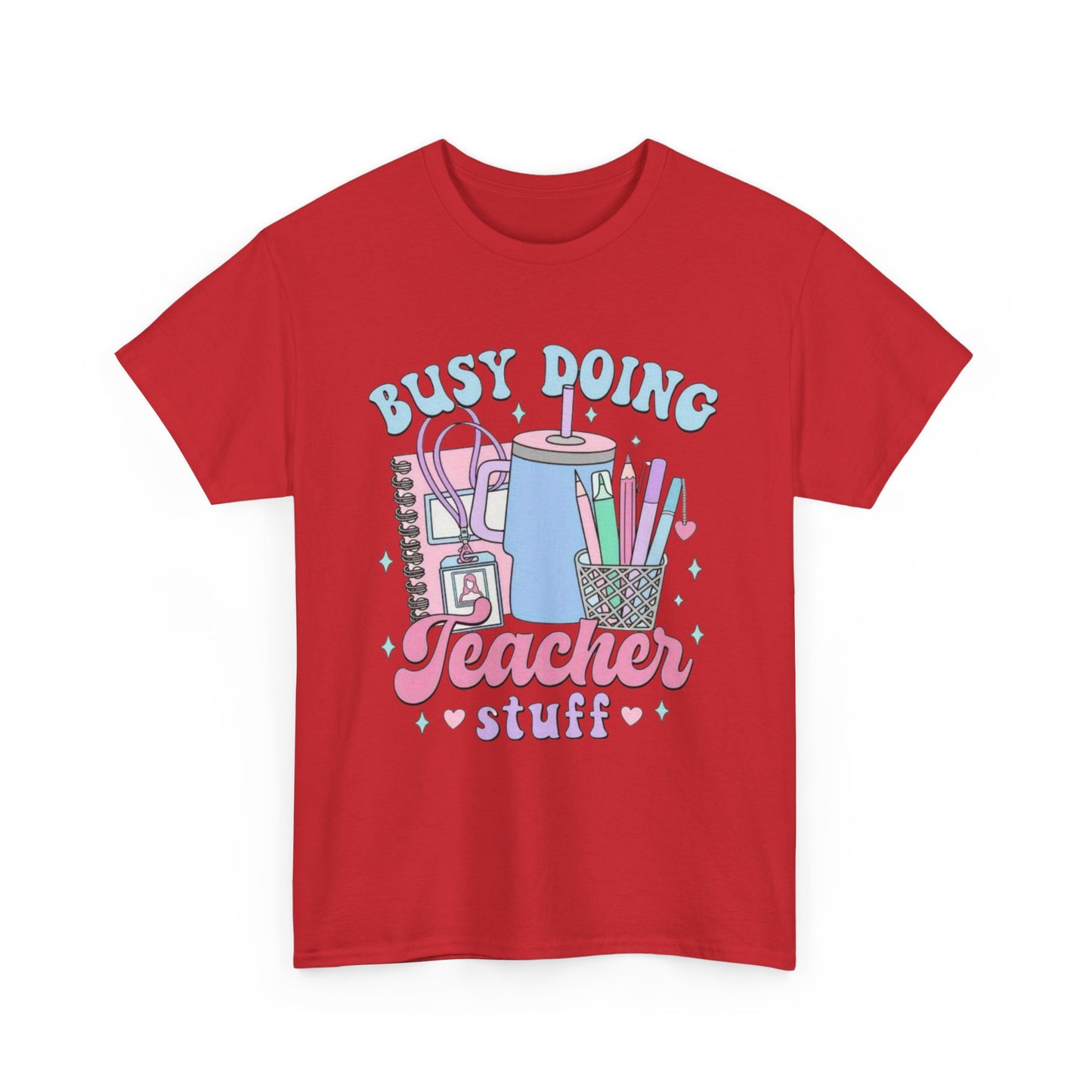 Busy Doing Teacher Stuff Tee, Teacher Gift, Fun Classroom Shirt, Unisex Cotton Tee, Back to School Apparel