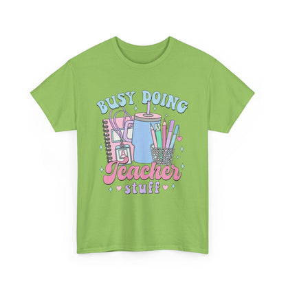 Busy Doing Teacher Stuff Tee, Teacher Gift, Fun Classroom Shirt, Unisex Cotton Tee, Back to School Apparel