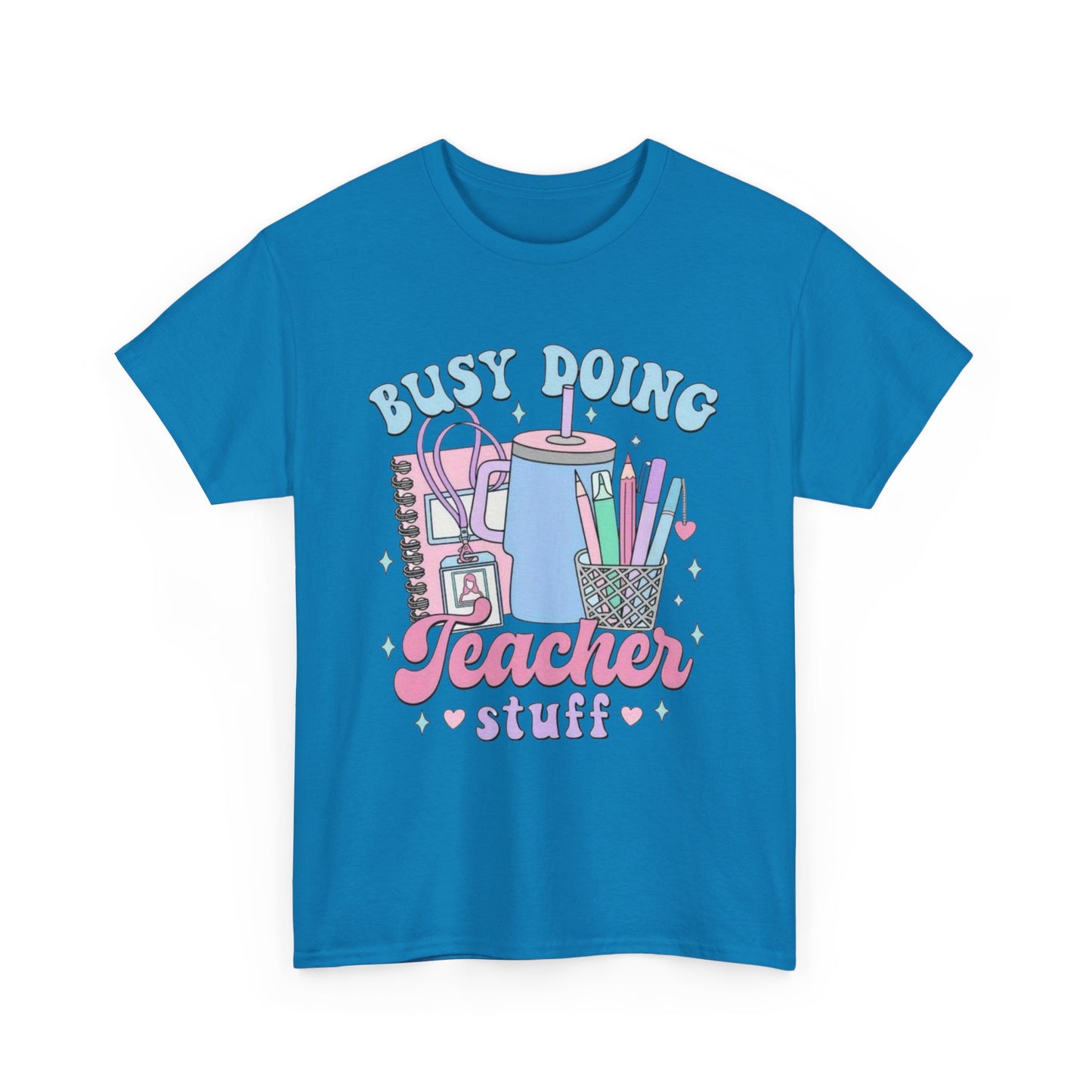 Busy Doing Teacher Stuff Tee, Teacher Gift, Fun Classroom Shirt, Unisex Cotton Tee, Back to School Apparel