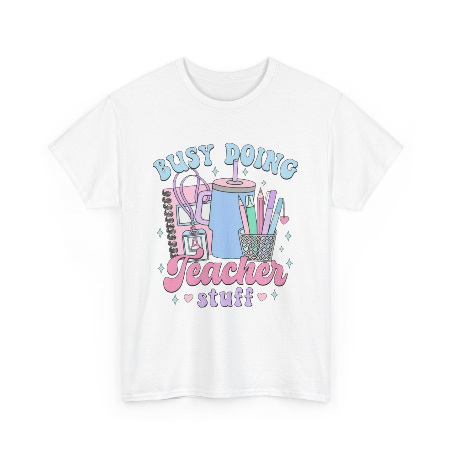 Busy Doing Teacher Stuff Tee, Teacher Gift, Fun Classroom Shirt, Unisex Cotton Tee, Back to School Apparel