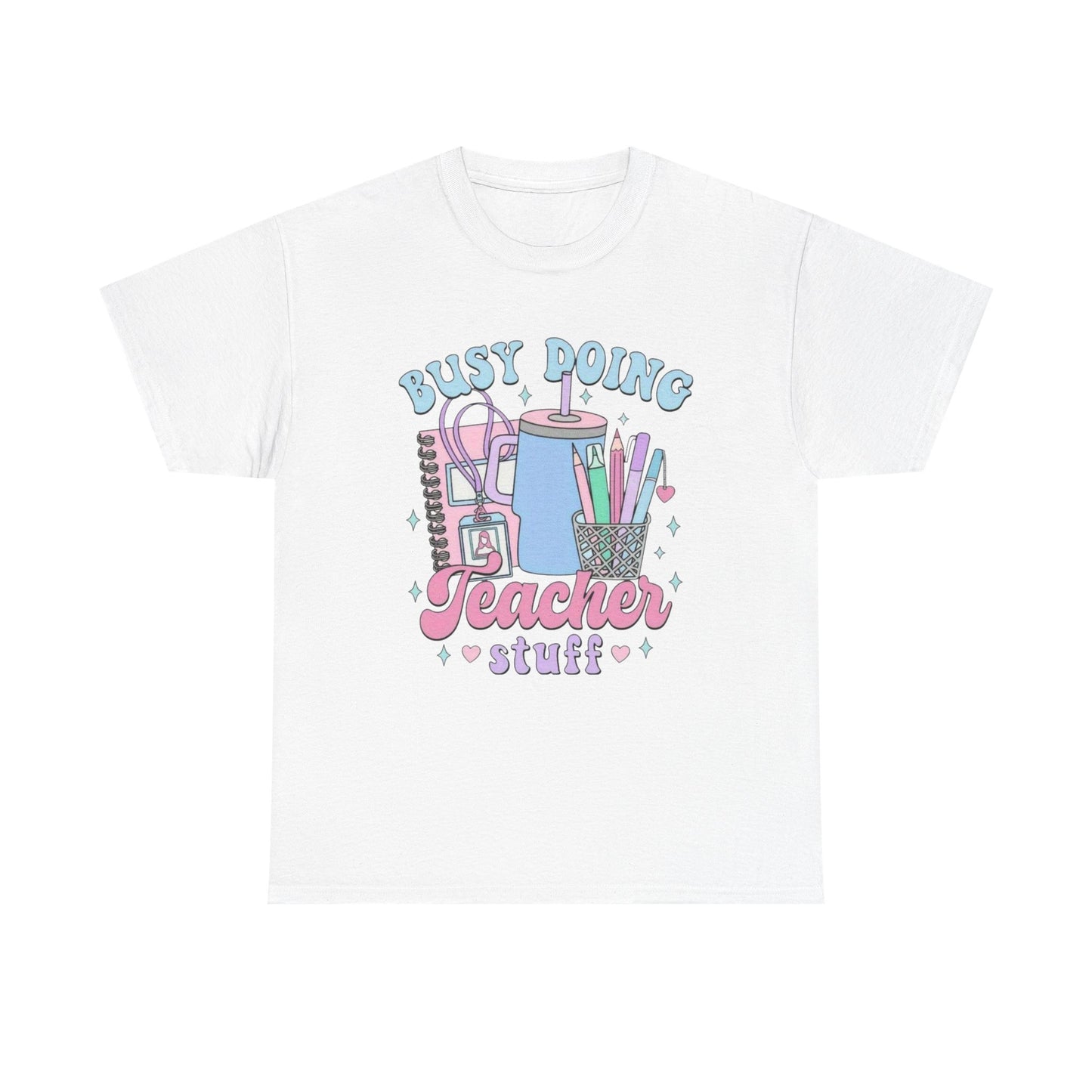 Busy Doing Teacher Stuff Tee, Teacher Gift, Fun Classroom Shirt, Unisex Cotton Tee, Back to School Apparel