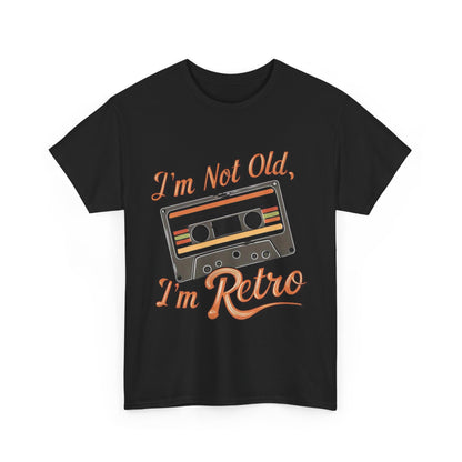 Retro Tee: I'm Not Old, I'm Retro T-Shirt for Vintage Lovers, Gifts, Casual Wear, 80s Theme Party